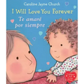 I Will Love You Forever / Te Amaré Por Siempre (Scholastic Bilingual)