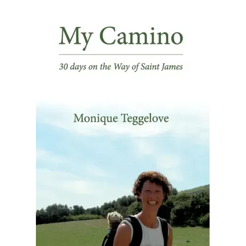 My Camino: 30 days on the Way of Saint James