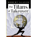 The Titans of Takeover