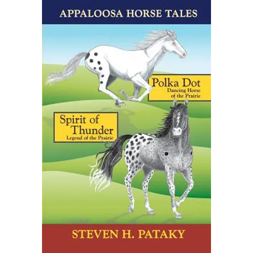 Appaloosa Horse Tales: Polka Dot and Spirit of Thunder