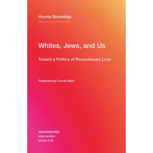 Whites, Jews, and Us: Toward a Politics of Revolutionary Love