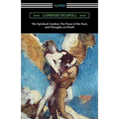 The Spiritual Combat, The Peace of the Soul, and Thoughts on Death