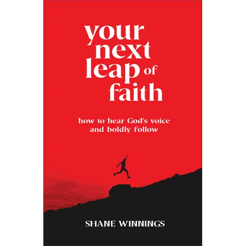 Your Next Leap of Faith: How to Hear God's Voice and Boldly Follow