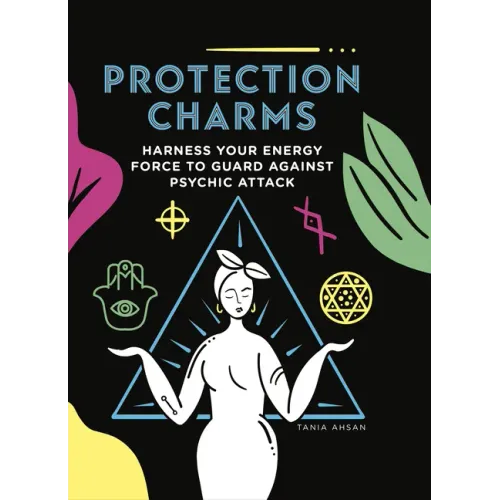 Protection Charms: Harness You Energy Force to Guard Against Psychic Attack