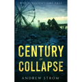Century of Collapse - Why Civilizations Fall