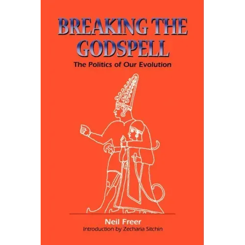 Breaking the Godspell: The Politics of Our Evolution