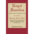 Royal Families: Americans of Royal and Noble Ancestry, Volume Four: Pelham-Avery-West: Descendants for Nine Generations of Thomas West