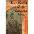 New Studies in the History of American Slavery