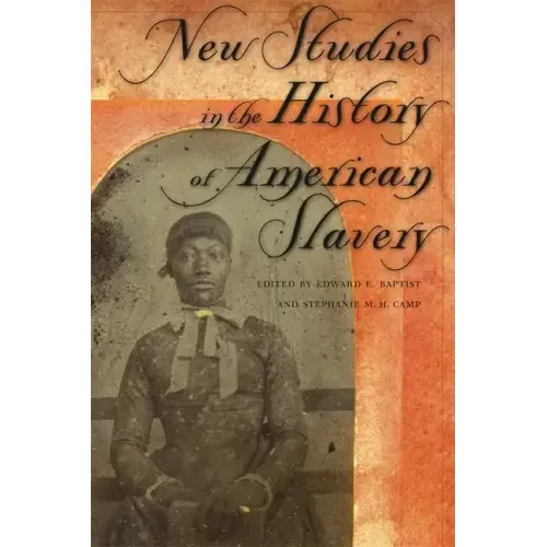 New Studies in the History of American Slavery