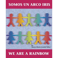 Somos Un Arco Iris / We Are a Rainbow (Spanish Bilingual Edition)