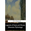 Legends of Gods and Ghosts: (Hawaiian Mythology)