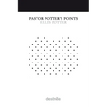 Pastor Potter's Points