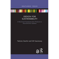 Design for Sustainability: A Multi-Level Framework from Products to Socio-Technical Systems