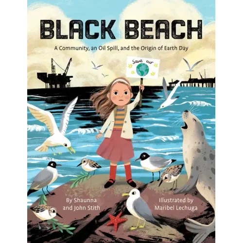 Black Beach: A Community, an Oil Spill, and the Origin of Earth Day