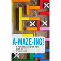 A-Maze-Ing! A Fun Maze Book For Kids 10-12