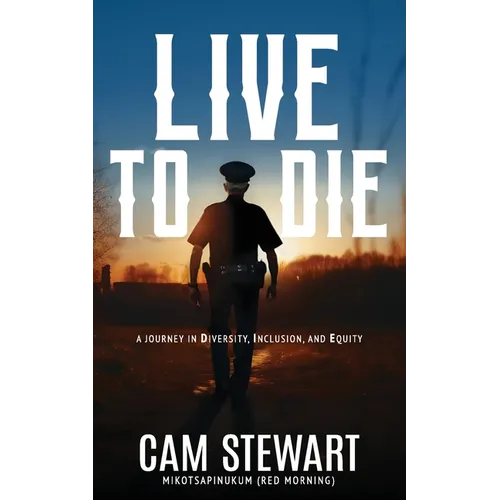 LIVE to DIE: A Journey in Diversity, Inclusion, and Equity