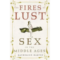 The Fires of Lust: Sex in the Middle Ages