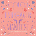 Color Empower Manifest: A Coloring Book to Empower Your Dreams
