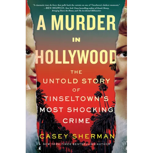 A Murder in Hollywood: The Untold Story of Tinseltown's Most Shocking Crime