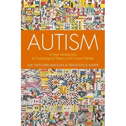 Autism: A New Introduction to Psychological Theory and Current Debate