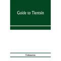 Guide to Tientsin