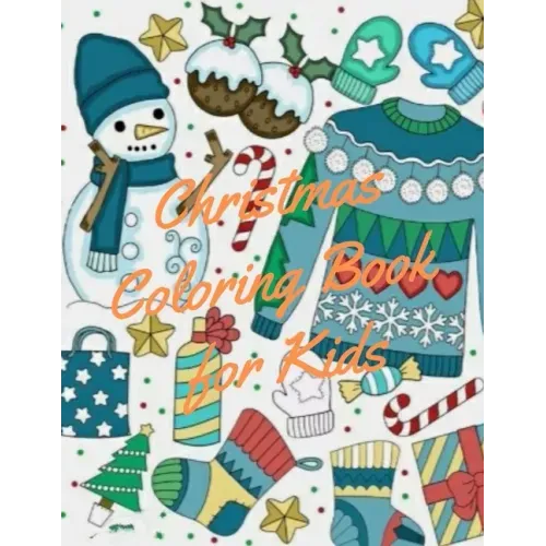 Christmas Coloring Book for Kids: coloring book for boys, girls, and kids of 2 to 8 years old