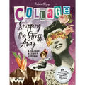 Snipping the Stress Away: A Collage Activity Journal