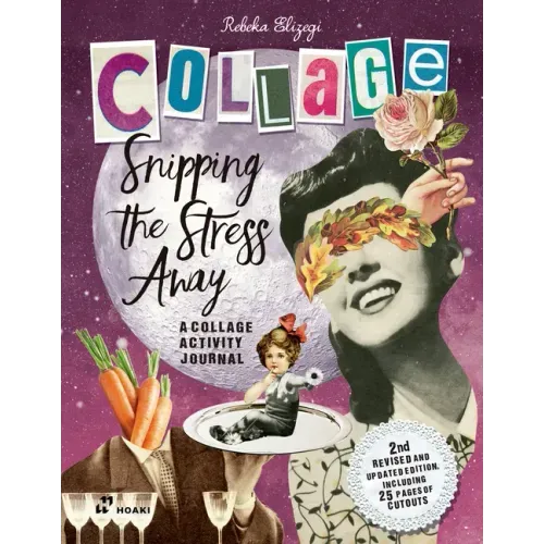 Snipping the Stress Away: A Collage Activity Journal