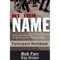 Get Their Name: Participant Workbook: Grow Your Church by Building New Relationships