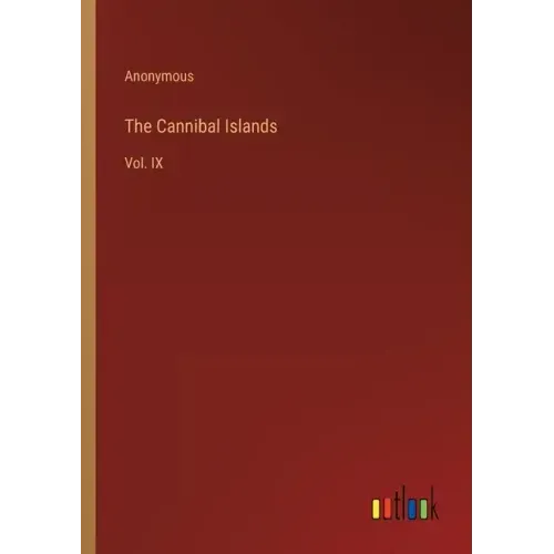 The Cannibal Islands: Vol. IX