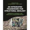 An Integrated Framework for Structural Geology: Kinematics, Dynamics, and Rheology of Deformed Rocks