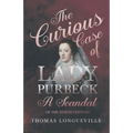 The Curious Case of Lady Purbeck - A Scandal of the XVIIth Century