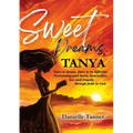 Sweet Dreams Tanya: Dare to Dream. Dare to be Different.