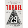 Tunnel 29: The True Story of an Extraordinary Escape Beneath the Berlin Wall