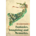 Fantasies, Imagining and Memories.