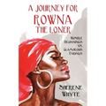 A Journey for Rowna the Loner: Humble Beginnings vs. Glamorous Endings