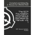 The SCP Foundation Anomalous Biohazards Manual Vol 1: SCP- Secure, Contain, Protect