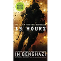 13 Hours: The Inside Account of What Really Happened in Benghazi