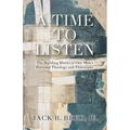A Time To Listen: The Building Blocks of One Man's Personal Theology and Philosophy