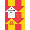 The Expectation Effect: How Your Mindset Can Change Your World