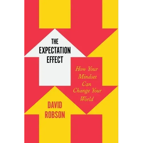 The Expectation Effect: How Your Mindset Can Change Your World