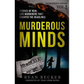 Murderous Minds: Stories of Real Life Murderers That Escaped the Headlines