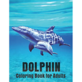 Dolphin Coloring Book for Adults: Dolphin Lovers for Boys & Girls Stress Relieving Designs for Adults Relaxation