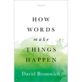 How Words Make Things Happen