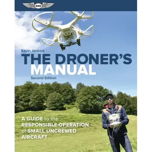 The Droner's Manual: A Guide to the Responsible Operation of Small Uncrewed Aircraft