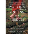 Walking on Pins and Needles