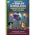 Frankenstein Doesn't Plant Petunias: A Graphix Chapters Book (the Adventures of the Bailey School Kids #2)