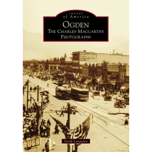 Ogden: The Charles MacCarthy Photographs