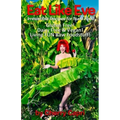 Eat Like Eve: Irresistible Recipes for Nude Food... Gluten Free! Dairy Free & Vegan! Live FUN Raw Foodstuff!