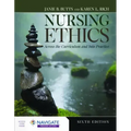 Nursing Ethics: Across the Curriculum and Into Practice